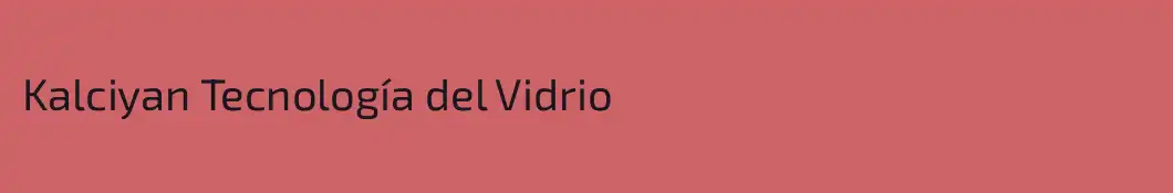 Kalciyan Tecnología del Vidrio